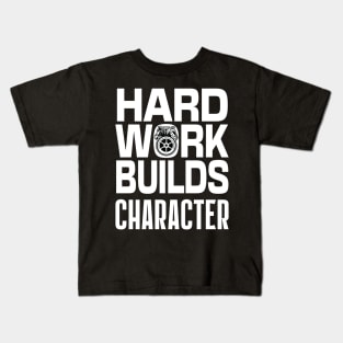 Hard work builds character Teamsters union worker gift shirt Kids T-Shirt